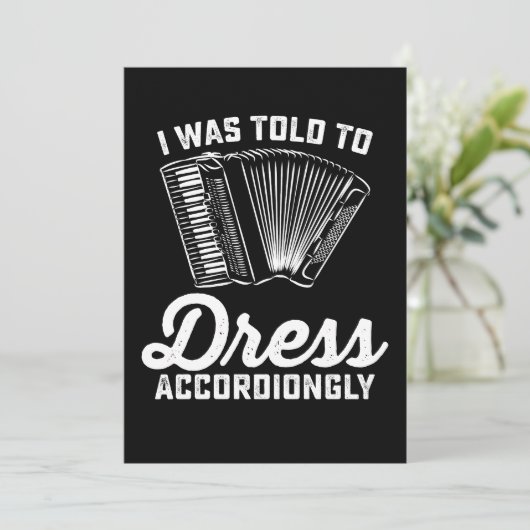 Mir wurde gesagt, ich solle Akkordeon kleiden Einladung (Stehend Vorderseite)