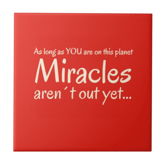 Miracle Quote Tile Fliese (Vorderseite)