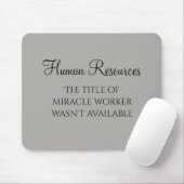 Miracle Worker Office Human Resources Spaß HR Mousepad (Mit Mouse)