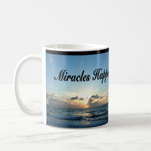 MIRACLES HAPPEN KAFFEETASSE (Links)