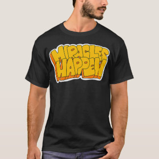 Miracles Happen T-Shirt