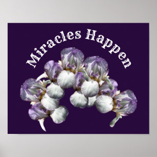 Miracles passieren Iris-Blume Inspiration Poster
