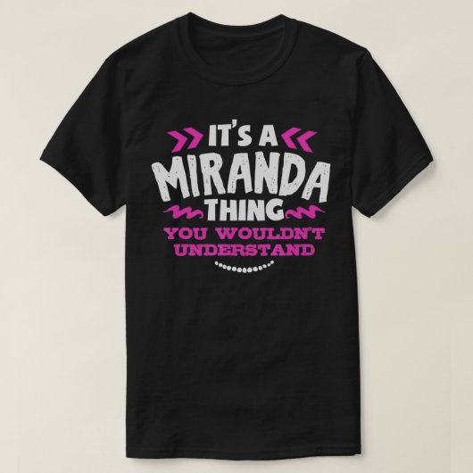 Miranda Personalized Gift It's A Miranda Thing Cus T-Shirt (Design vorne)