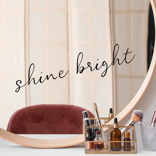 Mirror Cling Shine Bright Aufschwung Zitat Fensteraufkleber