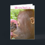 Mirror Mirror Birthday Kompliment Karte<br><div class="desc">This special birthday card for a friend with its about getting older is sure to bring a smile to the recipih.  The artist volunteers with orphaned orangutans at the Care Center on the island of Borneo and donates profit to support their rescue - Bemühungen.</div>