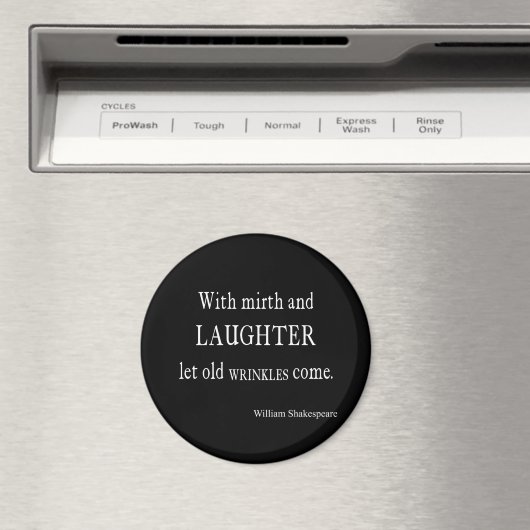 Mirth and Laughter Old Wrinkles Shakespeare Zitat Magnet (In Situ (Geschirrspüler))