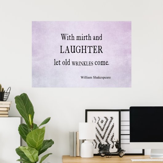 Mirth and Laughter Old Wrinkles Shakespeare Zitat Poster (Heimbüro)
