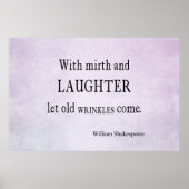 Mirth and Laughter Old Wrinkles Shakespeare Zitat Poster (Vorne)