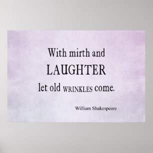 Mirth and Laughter Old Wrinkles Shakespeare Zitat Poster