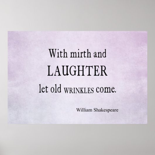Mirth and Laughter Old Wrinkles Shakespeare Zitat Poster (Vorne)