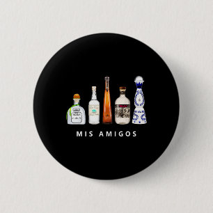 Mis Amigos Tequila Funny Cinco De Mayo Mexican Par Button