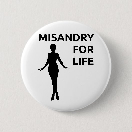 "Misandry für das Leben" Knopf Button (Vorderseite)
