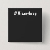 Misanthrop schwarzes Edel Quadrat Button (Vorderseite)