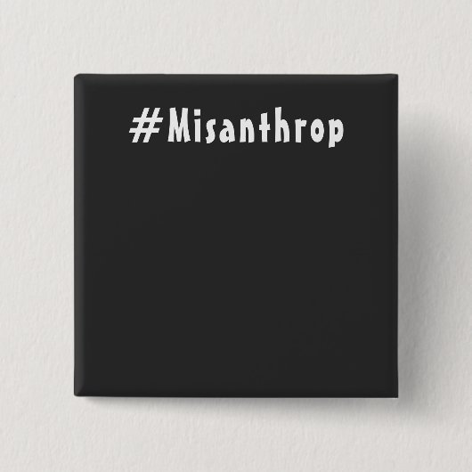 Misanthrop schwarzes Edel Quadrat Button (Vorderseite)