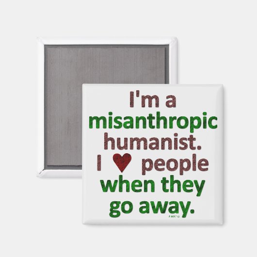 Misanthropisch Humanist Loner Satire Magnet (Vorderseite/Rückseite)