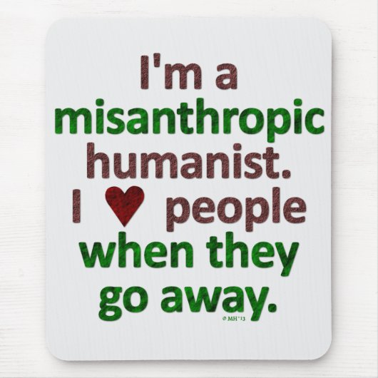 Misanthropische Humanist-Einzelgänger-Satire Mousepad (Vorne)