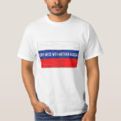 Misch dich nicht mit dem russischen Flaggenstaat R T-Shirt (Vorderseite)