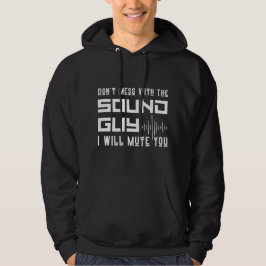 Misch dich nicht mit dem Sound-Typ, den ich dir sc Hoodie