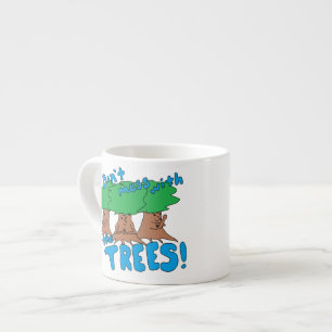 Misch dich nicht mit den BÄUMEN! Espressotasse