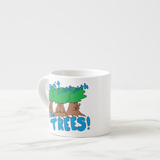 Misch dich nicht mit den BÄUMEN! Espressotasse (Vorderseite Links)