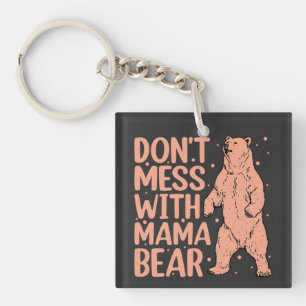 Misch dich nicht mit Mama Bär Lustige Mutter Schlüsselanhänger