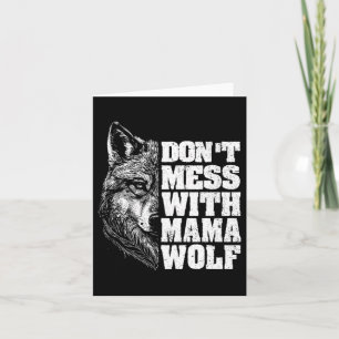 Misch dich nicht mit Mama Wolf zum Muttertag Mom W Karte