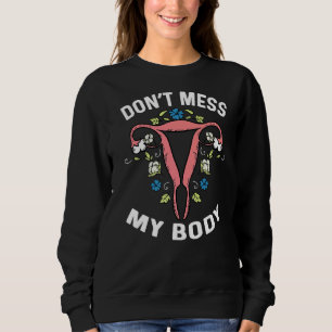 Misch dich nicht mit meiner Buteru-Körperhysterekt Sweatshirt
