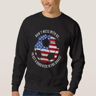 Misch dich nicht mit uns oder bekomme einen guten sweatshirt
