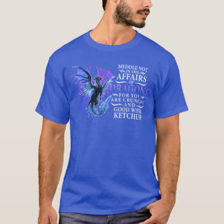 Mische dich nicht in die Angelegenheiten von Drach T-Shirt