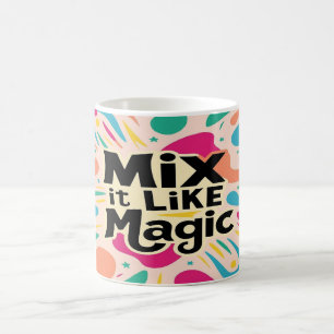 Mische es wie Magie Kaffeetasse