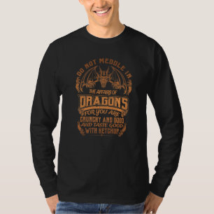 Mischen Sie nicht die Angelegenheiten Drachen Drac T-Shirt