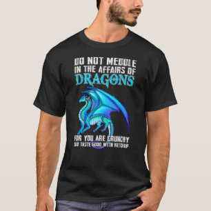Mischen Sie sich nicht in die Angelegenheiten der T-Shirt