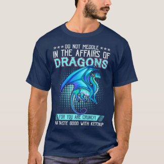Mischen Sie sich nicht in die Angelegenheiten von  T-Shirt