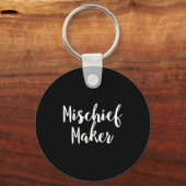 Mischief Maker - Pular Funny Quote Schlüsselanhänger (Vorderseite)