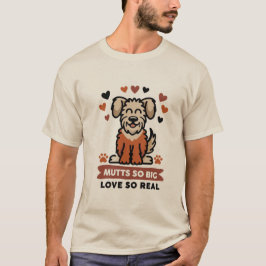Mischlinge so groß, Liebe so echt, Süßes Geschenk  T-Shirt