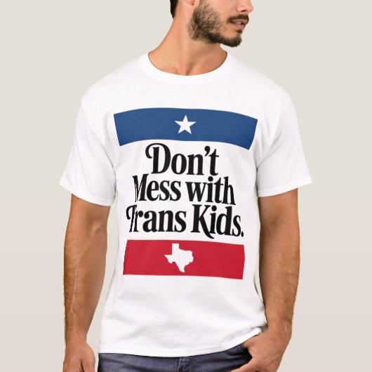 Mischt Euch Nicht Mit Trans-Kindern Ein T-Shirt (Vorderseite)