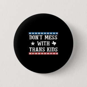 Mischt euch nicht mit Trans-Kindern Texas Schützt Button