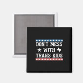 Mischt Euch Nicht Mit Trans-Kindern Texas Schützt  Magnet (Vorderseite/Rückseite)