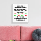 Miserable Turn-around Funny Poster Leinwanddruck (Insitu (Wohnzimmer))