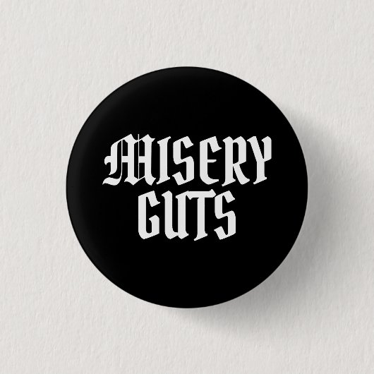 Misery Guts Button (Vorderseite)