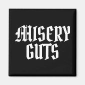 Misery Guts Magnet (Vorne)
