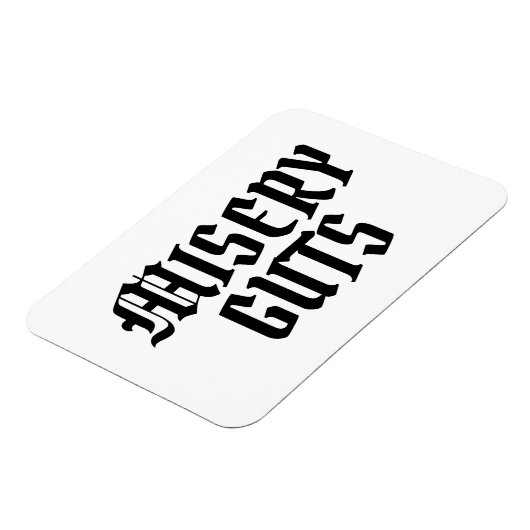Misery Guts Magnet (Linke Seite)