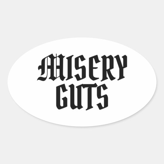 Misery Guts Ovaler Aufkleber (Vorderseite)