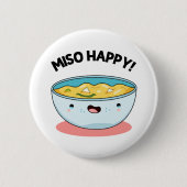 Miso Happy Funny Soup Pun Button (Vorderseite)