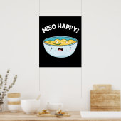 Miso Happy Funny Soup Pun Dark BG Poster (Küche)
