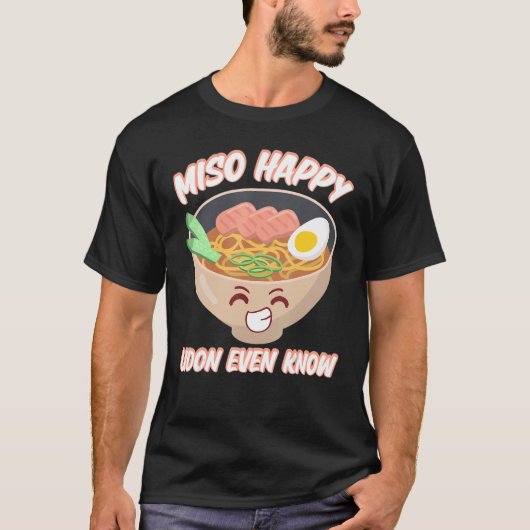 Miso Happy Udon kennt sogar japanische Miso Soup T-Shirt (Vorderseite)