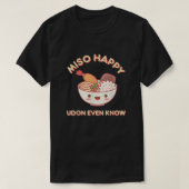 Miso Happy Udon sogar wissen, Noodle Food T-Shirt (Design vorne)