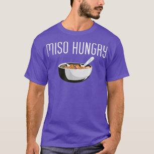 Miso Hunger japanische Lebensmittel Ramen Soup Fun T-Shirt