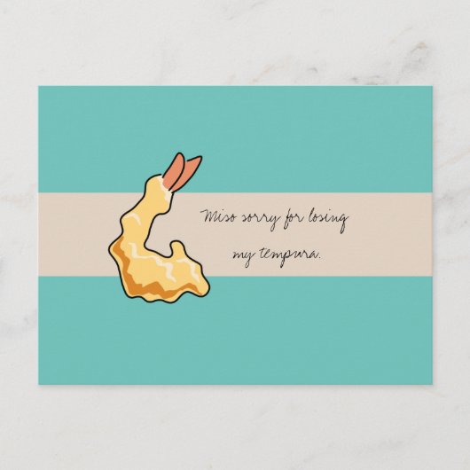 "Miso Sorry für den Verlust meiner Tempura" Entsch Postkarte (Vorderseite)