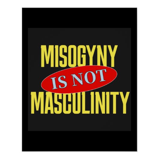 Misogynie ist nicht Männlichkeit Poster (Vorderseite)